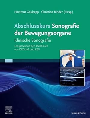Bild des Verkufers fr Abschlusskurs Sonografie der Bewegungsorgane : Klinische Sonografie Entsprechend den Richtlinien von DEGUM und KBV zum Verkauf von AHA-BUCH GmbH