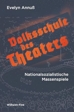 Immagine del venditore per Volksschule des Theaters. Nationalsozialistische Massenspiele. venduto da Antiquariat Thomas Haker GmbH & Co. KG