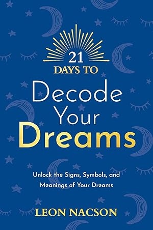 Image du vendeur pour 21 Days to Decode Your Dreams: Unlock the Signs, Symbols and Meanings of Your Dreams mis en vente par Vedams eBooks (P) Ltd