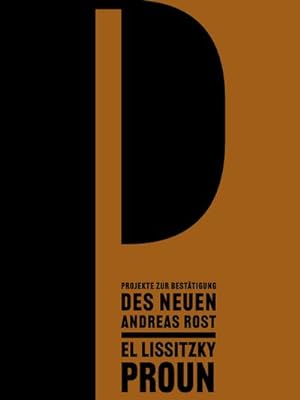 Image du vendeur pour Projekte zur Besttigung des Neuen/PROUN : Andreas Rost, El Lissitzky mis en vente par AHA-BUCH GmbH