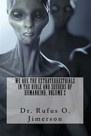 Imagen del vendedor de We Are the Extraterrestrials in the Bible and Seeders of Humankind a la venta por GreatBookPrices