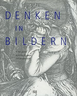 Bild des Verkufers fr Denken in Bildern : 31 Positionen zu Kunst, Museum und Wissenschaft. SMB, Staatliche Museen zu Berlin. [Hrsg. Gnther Schauerte und Moritz Wullen. bers. aus dem Engl. Eva Dewes] zum Verkauf von Fundus-Online GbR Borkert Schwarz Zerfa