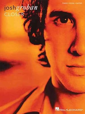 Seller image for Josh Groban : Closer for sale by GreatBookPrices