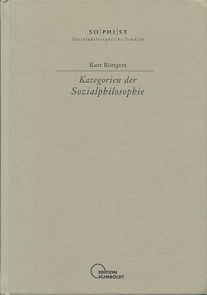 Immagine del venditore per Kategorien der Sozialphilosophie. Sozialphilosophische Studien Bd. 1. Edition Humboldt. venduto da Fundus-Online GbR Borkert Schwarz Zerfa