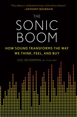 Imagen del vendedor de The Sonic Boom: How Sound Transforms the Way We Think, Feel, and Buy (Paperback or Softback) a la venta por BargainBookStores