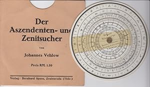 Seller image for Der Aszendenten- und Zenitsucher. Beilage zu: Johannes Vehlow, Lehrkursus der wissenschaftlichen Geburts-Astrologie. Band VI. Transite und Hilfshoroskope. Die Revolutionen, Zeulenroda: Bernhard Sporn. for sale by Fundus-Online GbR Borkert Schwarz Zerfa