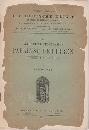 Die allgemeine progressive Paralyse der Irren (Dementia Paralytica). [Aus: E. v.Leyden, F. Klempe...