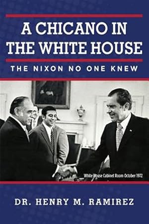 Immagine del venditore per A Chicano in the White House: The Nixon No One Knew venduto da GreatBookPricesUK