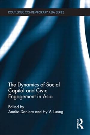 Seller image for Dynamics of Social Capital and Civic Engagement in Asia for sale by GreatBookPrices