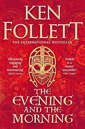 Seller image for The Evening and the Morning: The Prequel to The Pillars of the Earth, A Kingsbridge Novel (The Kingsbridge Novels, 4) [Paperback] Follett, Ken for sale by Bookmanns UK Based, Family Run Business.