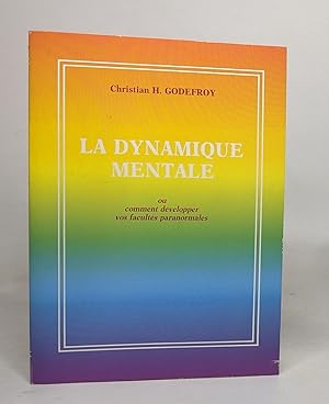 Seller image for La dynamique mentale ou comment dvelopper vos facults paranormales for sale by crealivres