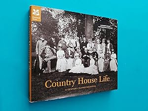 Country House Life: A Century in Photographs (National Trust History & Heritage)