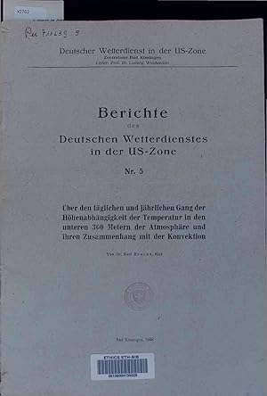 Bild des Verkufers fr ber den tglichen und jhrlichen Gang der Hhenabhngigkeit der Temperatur in den unteren 300 Metern der Atmosphre und ihren Zusammenhang mit der Konvektion. Berichte des Deutschen Wetterdienstes in der US-Zone Nr. 5 zum Verkauf von Antiquariat Bookfarm