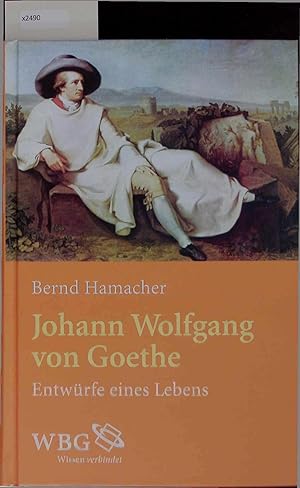 Imagen del vendedor de Johann Wolfgang von Goethe. Entwrfe eines Lebens. a la venta por Antiquariat Bookfarm
