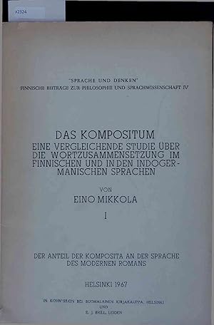 Bild des Verkufers fr Das Kompositum eine Vergleichende Studie ber die Wortzusammensetzung im Finnischen und in den Indogermanischen Sprachen. Nr. 1 zum Verkauf von Antiquariat Bookfarm