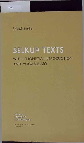 Bild des Verkufers fr Selkup Texts With Phonetic Introduction and Vocabulary. Uralic and Altaic Series Volume 75 zum Verkauf von Antiquariat Bookfarm