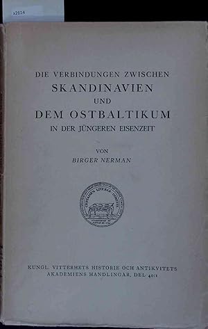 Bild des Verkufers fr Die Verbindungen Zwischen Skandinavien und dem Ostbaltikum in der Jngeren Eisenzeit. zum Verkauf von Antiquariat Bookfarm