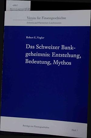 Seller image for Das Schweizer Bankgeheimnis: Entstehung, Bedeutung, Mythos. Beitrge zur Finanzgeschichte Heft 7 for sale by Antiquariat Bookfarm