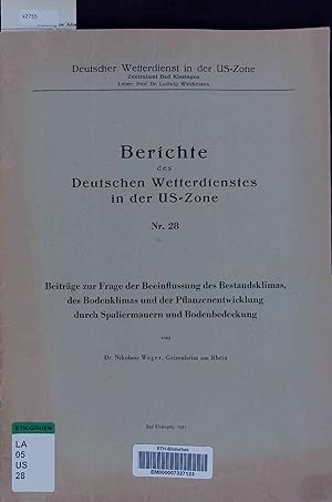 Bild des Verkufers fr Beitrge zur Frage der Beeinflussung des Bestandsklimas, des Bodenklimas und der Pflanzenentwicklung durch Spaliermauern und Bodenbedeckung. Berichte des Deutschen Wetterdienstes in der US-Zone Nr. 28 zum Verkauf von Antiquariat Bookfarm