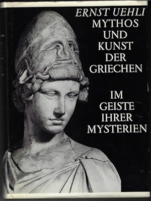 Imagen del vendedor de Mythos und Kunst der Griechen im Geiste ihrer Mysterien. a la venta por Versandantiquariat Sylvia Laue