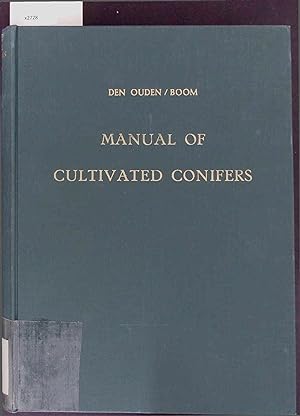 Bild des Verkufers fr Manual of Cultivated Conifers. Hardy in the Cold- and Warm-Temperate Zone zum Verkauf von Antiquariat Bookfarm