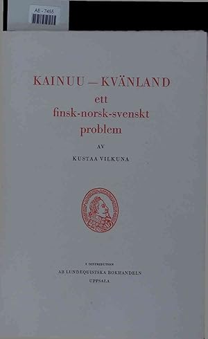 Imagen del vendedor de Kainuu-Kvnland ett finsk-norsk-svenskt problem. Acta Academiae Regiae Gustavi Adolphi XLVI a la venta por Antiquariat Bookfarm