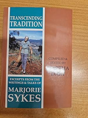 Bild des Verkufers fr Transcending Tradition: Excerpts from the Writings and Talks of Marjorie Sykes zum Verkauf von Chapter Two (Chesham)