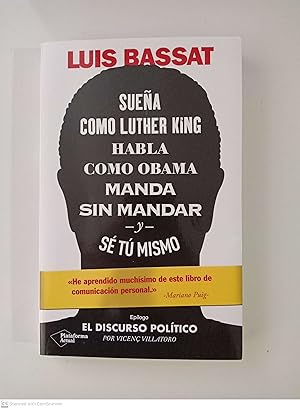 Seller image for Suea como Luther King, habla como Obama, Manda sin mandar y s t mismo for sale by Llibres Capra