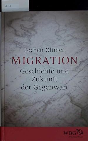 Bild des Verkufers fr Migration. Geschichte und Zukunft der Gegenwart. zum Verkauf von Antiquariat Bookfarm