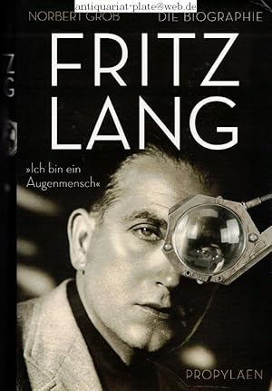 Bild des Verkufers fr Fritz Lang. "Ich bin ein Augenmensch". Die Biographie. zum Verkauf von Antiquariat-Plate