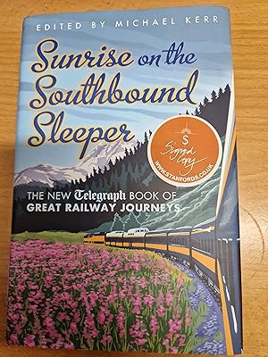 Seller image for Sunrise on the Southbound Sleeper: More Great Railway Journeys from the Daily Telegraph for sale by Chapter Two (Chesham)