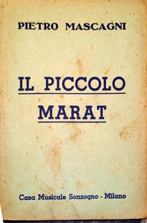 Imagen del vendedor de Il piccolo Marat. Libretto in 3 Atti di Giovacchino Forzano, musica di Pietro Mascagni. [Libretto] a la venta por Paul van Kuik Antiquarian Music