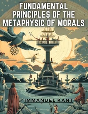 Immagine del venditore per Fundamental Principles of the Metaphysic Of Morals (Paperback or Softback) venduto da BargainBookStores