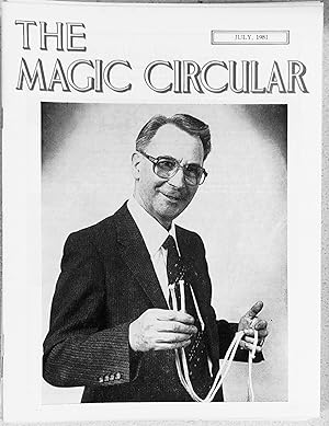 Seller image for The Magic Circular July, 1981 (Pat Conway on cover) / Alan Snowden "Backstage" / Johnny Cooper "Who Did What First and When" / Edwin A Dawes "A Rich Cabinet of Magical Curiosities No.76 W S Woodin" / Victor Monleon "Off-Colour Signed Card" / Owen Griffith's "The Magic of Buatier de Kolta" S H Sharpe "Through Magic-Coloured Spectacles" for sale by Shore Books