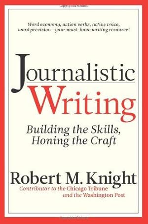 Bild des Verkufers fr Journalistic Writing: Building the Skills, Honing the Craft zum Verkauf von WeBuyBooks