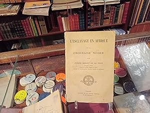 Seller image for L'esclavage en Afrique et la Croisade Noire for sale by Librairie FAUGUET