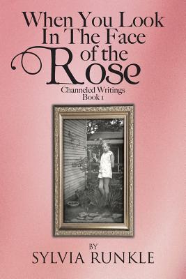 Imagen del vendedor de When You Look in the Face of the Rose: Channeled Writings (Paperback or Softback) a la venta por BargainBookStores