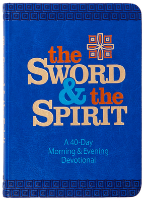 Immagine del venditore per The Sword and the Spirit: A 40-Day Morning and Evening Devotional (Leather / Fine Binding) venduto da BargainBookStores