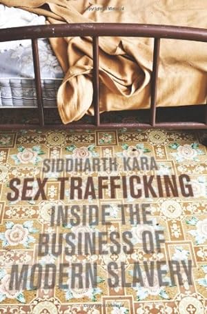 Bild des Verkufers fr Sex Trafficking: Inside the Business of Modern Slavery by Kara, Siddharth [Paperback ] zum Verkauf von booksXpress