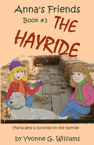 Bild des Verkufers fr The Hayride (Anna's Friends Illustrated Children's Book Series) zum Verkauf von moluna