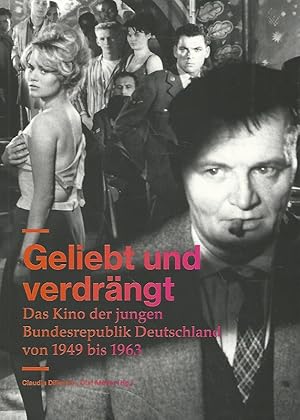 Geliebt und verdrängt : das Kino der jungen Bundesrepublik Deutschland von 1949 bis 1963. Überset...