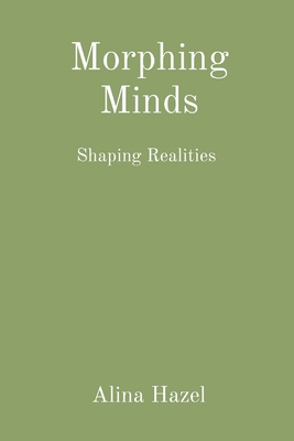 Seller image for Morphing Minds: Shaping Realities (Paperback or Softback) for sale by BargainBookStores