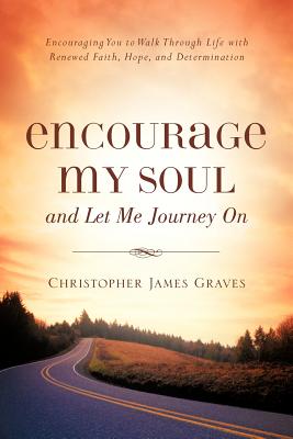Image du vendeur pour Encourage My Soul and Let Me Journey On (Paperback or Softback) mis en vente par BargainBookStores
