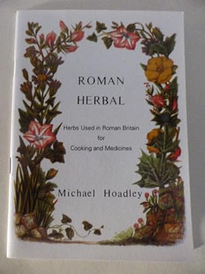 Seller image for Roman Herbal: Herbs Used in Roman Britain for Cooking and Medicines for sale by Idle Booksellers PBFA