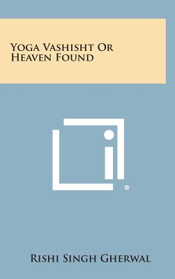 Seller image for Yoga Vashisht or Heaven Found (Hardback or Cased Book) for sale by BargainBookStores