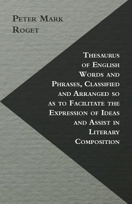 Seller image for Thesaurus of English Words and Phrases, Classified and Arranged so as to Facilitate the Expression of Ideas and Assist in Literary Composition (Paperback or Softback) for sale by BargainBookStores