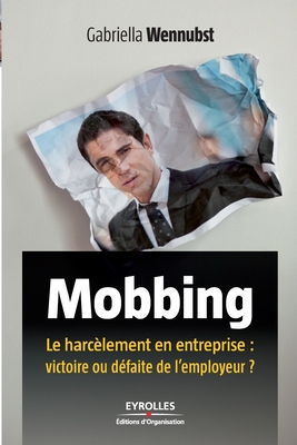 Seller image for Mobbing: Le harc�lement en entreprise: victoire ou d�faite de l'employeur ? (Paperback or Softback) for sale by BargainBookStores