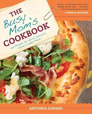 Seller image for Busy Mom's Cookbook : 100 Recipes for Quick, Delicious, Home-Cooked Meals for sale by GreatBookPrices
