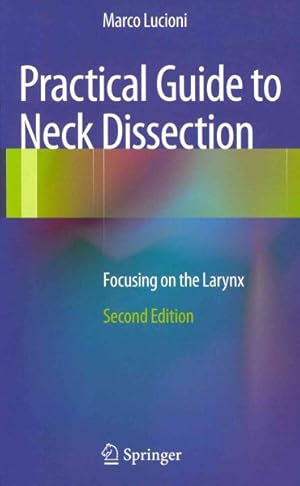 Immagine del venditore per Practical Guide to Neck Dissection : Focusing on the Larynx venduto da GreatBookPrices