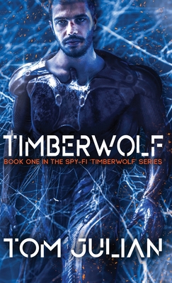 Image du vendeur pour Timberwolf: Book One in the Spy-fi 'Timberwolf' Series (Hardback or Cased Book) mis en vente par BargainBookStores